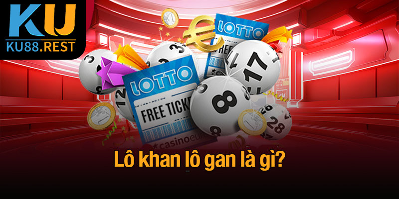 Lô khan lô gan là gì