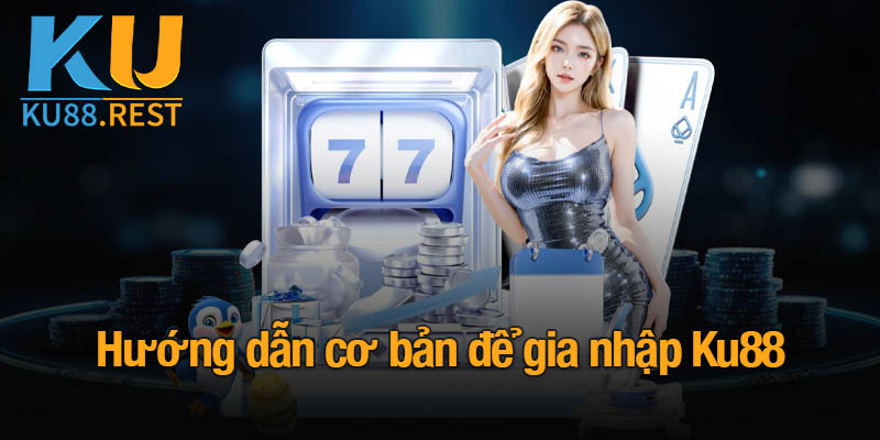 KU88 | Nhà Cái KU88 | Đăng Ký & Chơi Casino Online Uy Tín #1 19 Hướng dẫn cơ bản để gia nhập Ku88