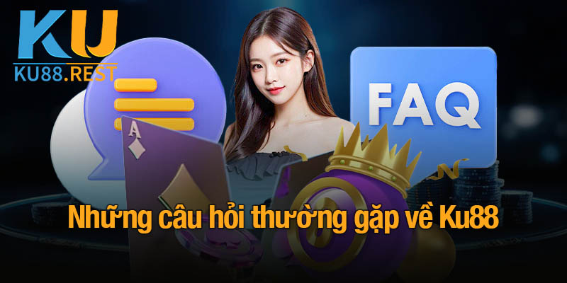KU88 | Nhà Cái KU88 | Đăng Ký & Chơi Casino Online Uy Tín #1 22 Những câu hỏi thường gặp về Ku88