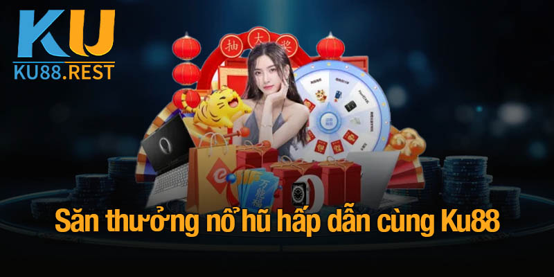 KU88 | Nhà Cái KU88 | Đăng Ký & Chơi Casino Online Uy Tín #1 16 Săn thưởng nổ hũ hấp dẫn cùng Ku88